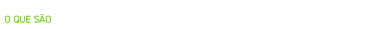 o que são